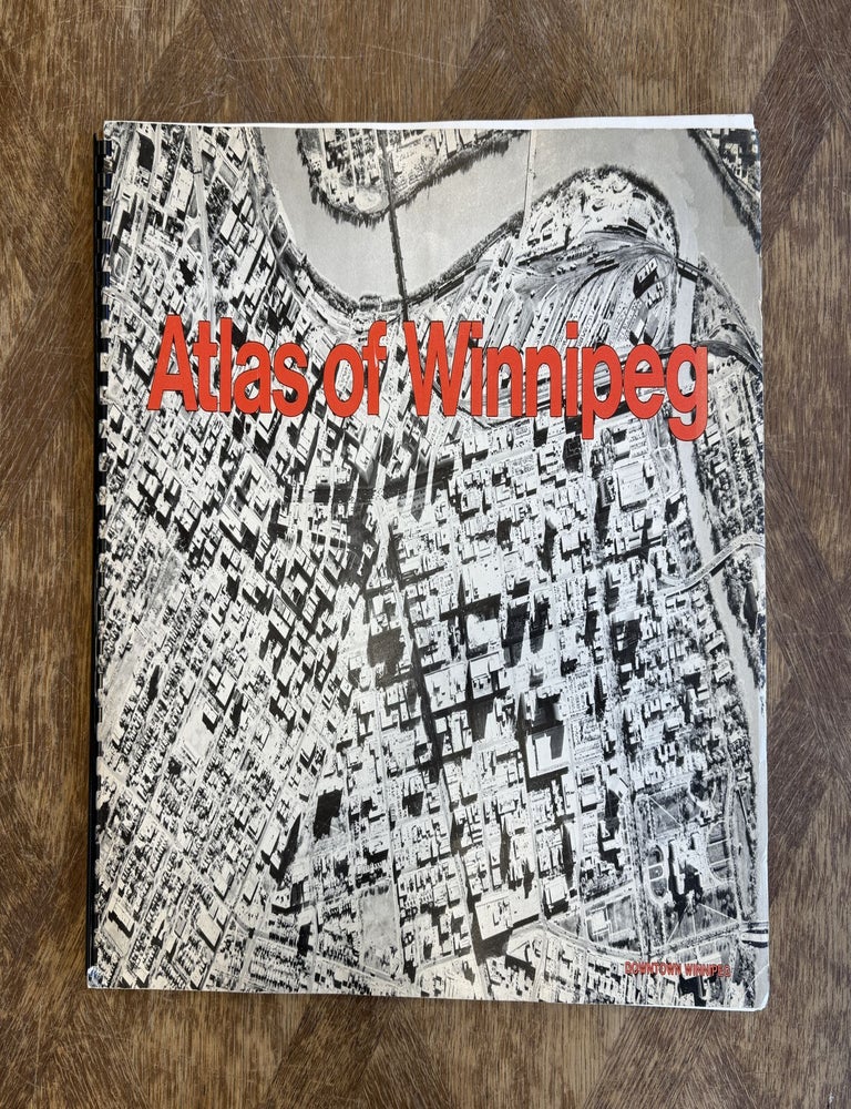 Item #0101182 Atlas of Winnipeg; Downtown Winnipeg. Thomas R. Weir, ed., Ngok-Wai Lai.