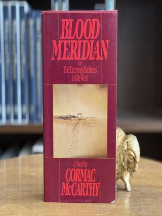 Item #0101761 Blood Meridian; or The Evening Redness in the West. Cormac McCarthy