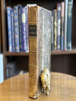The British Sportsman or Nobleman, Gentleman, and Farmer's Dictionary of Recreation and. William Augustus Osbaldiston.