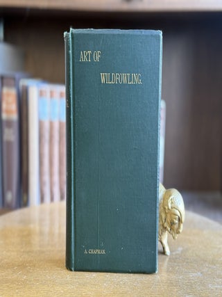 Item #0102000 First Lessons In the Art of Wildfowling. Abel Chapman