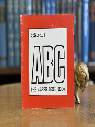 Item #0102651 ABC; The Aleph Beth Book. bpNichol, B P. Nichol