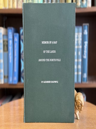 Memoir of a Map of the Lands Around the North Pole. Alexander Dalrymple.