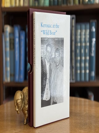 Kerouac at the "Wild Boar" & other skirmishes