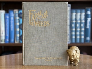 Item #0103620 Farm Weeds of Canada. George H. Clark, James Fletcher, illust Norman Criddle