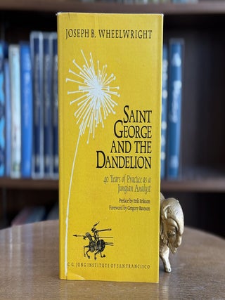 Item #0103746 Saint George and the Dandelion; 40 Years of Practice as a Jungian Analyst. Joseph...