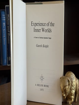 Experience of the Inner Worlds; A Course in Christian Qabalistic Magic
