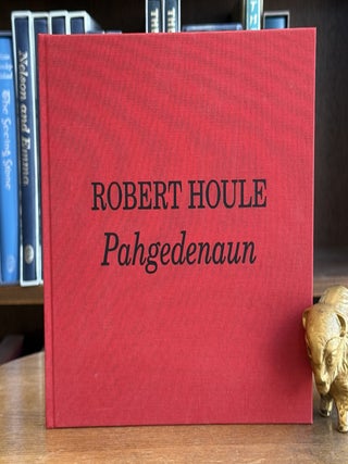 Item #0106524 Pahgedenaun. foreword, intro, Robert Houle, Sandra Dyck, Paul Hess