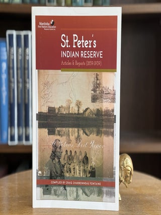 Item #0106555 St. Peter's Indian Reserve; Articles & Reports (1859-1939). Craig Charbonneau...