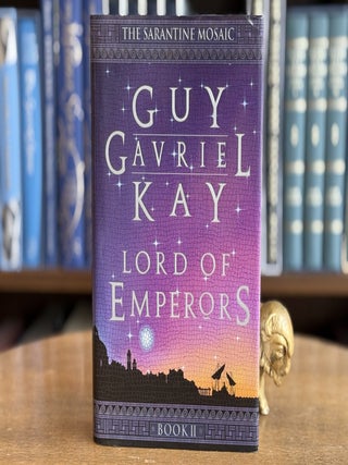Lord of Emperors; Book II of the Sarantine Mosaic. Guy Gavriel Kay.
