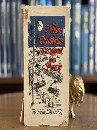 When Christmas Crossed "The Peace&quot. Nellie L. McClung, Letitia Mooney.