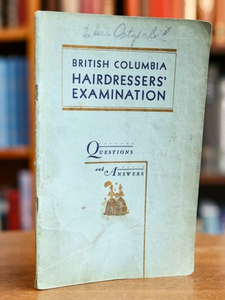 Item #028866 British Columbia Hairdressers' Examination: Questions and Answers [Special Technical...