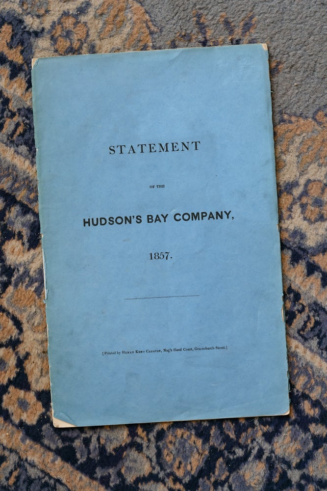 Item #044963 Statement of the Hudson's Bay Company, 1857. Hudson's Bay Company.