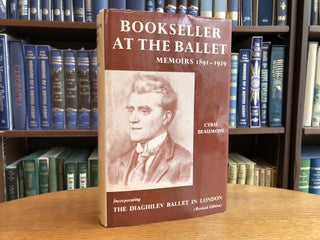 Item #056518 Bookseller at the Ballet; Memoirs, 1891-1929. Cyril Beaumont