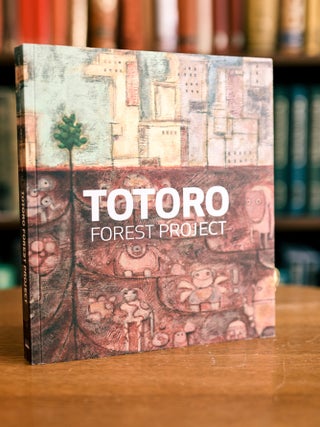 Item #074094 Totoro Forest Project. Professor Toshihiko Ando, Karen Paik