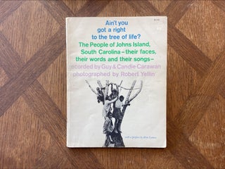 Item #074124 Ain't you got a right to the tree of life?; The People of Johns Island, South...