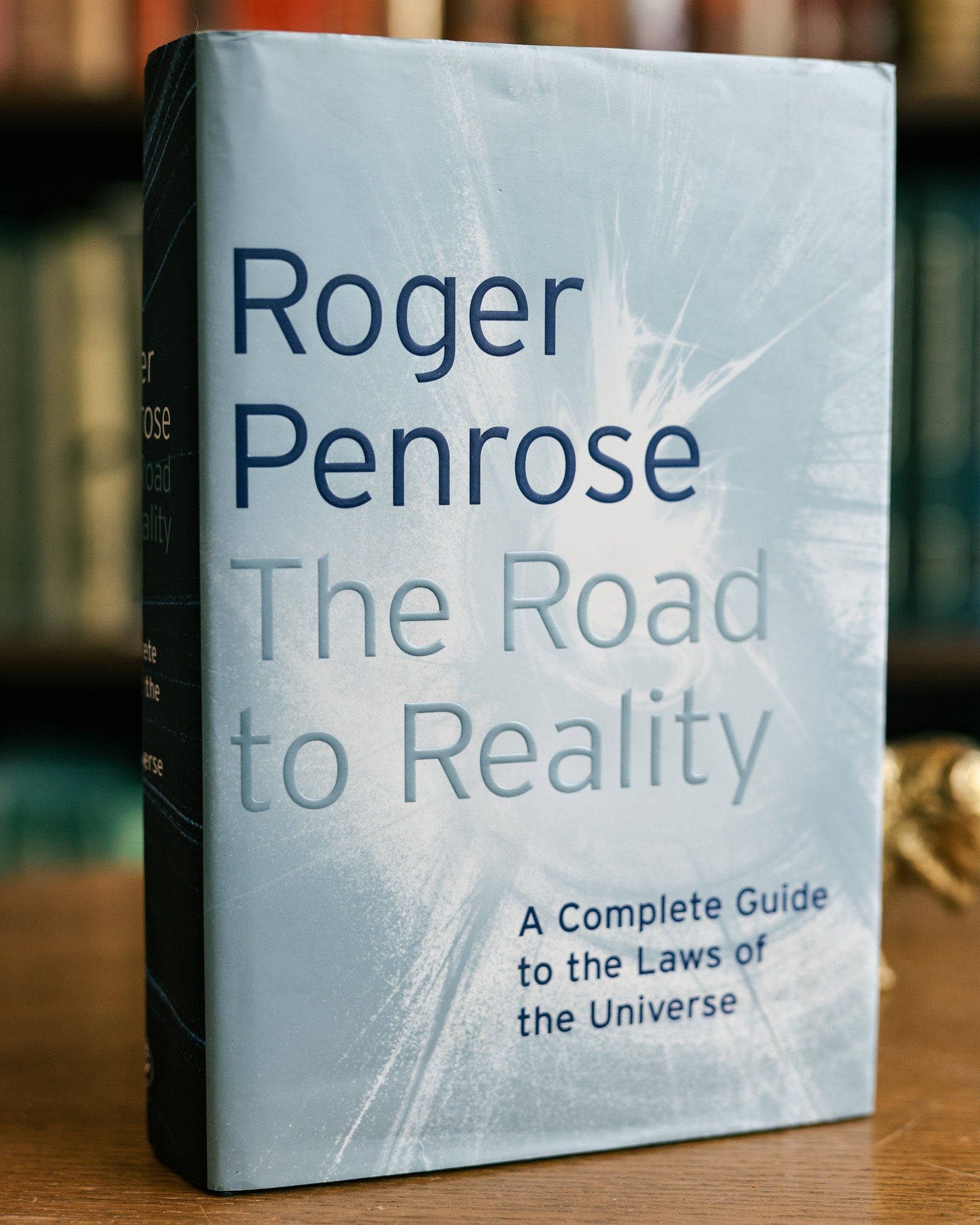 The Road to Reality; A Complete Guide to the Laws of the Universe | Roger Penrose | First edition