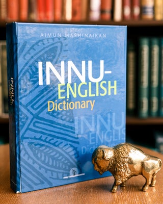 Innu-English Dictionary; Aimun-mashinaikan. José Mailhot, Will Marguerite MacKenzie.