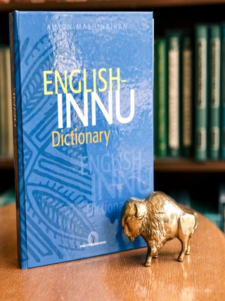 Item #078065 English-Innu Dictionary; Aimun-mashinaikan. Jos&eacute; Mailhot, Will Oxford...
