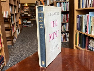 The Mint; A day-book of the R. A. F. Depot between August and December 1922 with later notes. T. E. Lawrence.