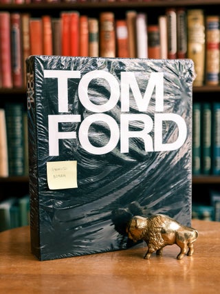 Item #080924 Tom Ford. Tom Ford, Bridget Foley, intro Graydon Carter, foreword Anna Wintour