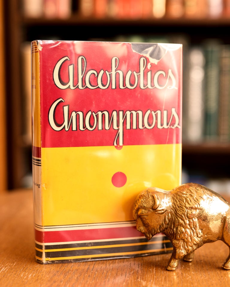Item #083215 Alcoholics Anonymous; The Story of How Many Thousands of Men and Women Have Recovered from Alcoholism. Bill Wilson, Alcoholics Anonymous.