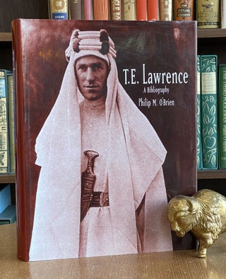 Item #085665 T. E. Lawrence; A Bibliography. Philip M. O'Brien