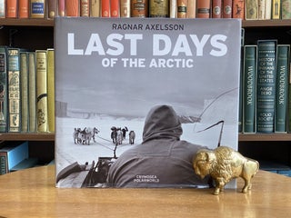 Item #086407 Last Days of the Arctic. Ragnar Axelsson