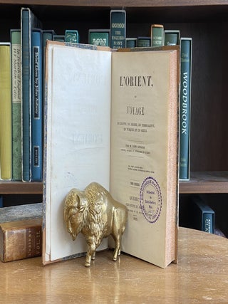L'Orient (2 Volumes); Ou Voyage en Egypte, en Arabie, en Terre-Sainte, en Turque et en Gr&egrave;ce