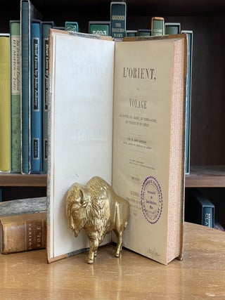 L'Orient (2 Volumes); Ou Voyage en Egypte, en Arabie, en Terre-Sainte, en Turque et en Gr&egrave;ce