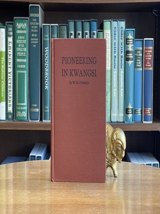 Pioneering in Kwangsi; The Story of Alliance Missions in South China. W. H. Oldfield.