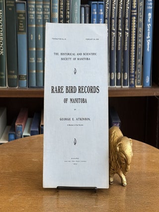 Item #097727 Rare Bird Records of Manitoba. George E. Atkinson