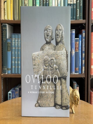 Item #097927 Oviloo Tunnillie; A Woman's Story in Stone. Darlene Coward Wight