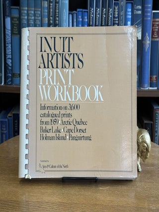 Item #098730 Inuit Artists Print Workbook. Sandra B. Barz, ed