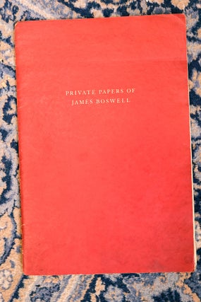 Item #9900041580 PRIVATE PAPERS OF JAMES BOSWELL / In the Isham Collection from Malahide Castle /...