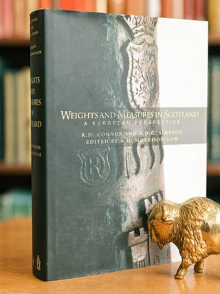 Item #9900043151 WEIGHTS AND MEASURES IN SCOTLAND: A EUROPEAN PERSPECTIVE. R. D. CONNOR, A. D. C....